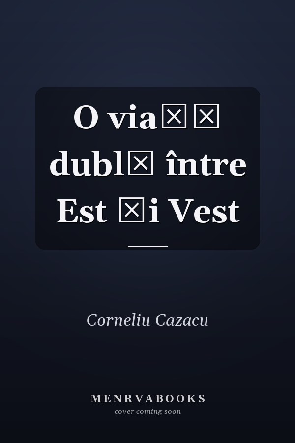 O viaţă dublă între Est şi Vest