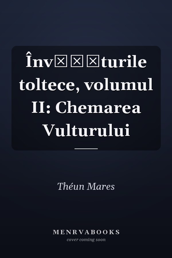 Învățăturile toltece, volumul II: Chemarea Vulturului