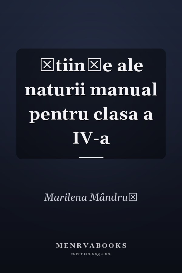 Ştiinţe ale naturii manual pentru clasa a IV-a
