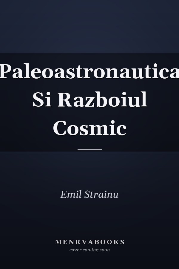Paleoastronautica Si Razboiul Cosmic