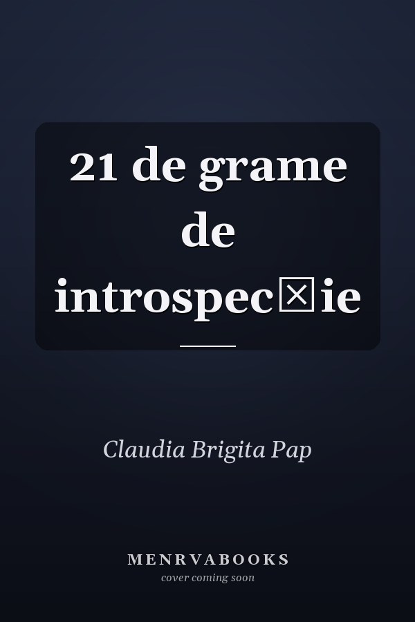 21 de grame de introspecţie