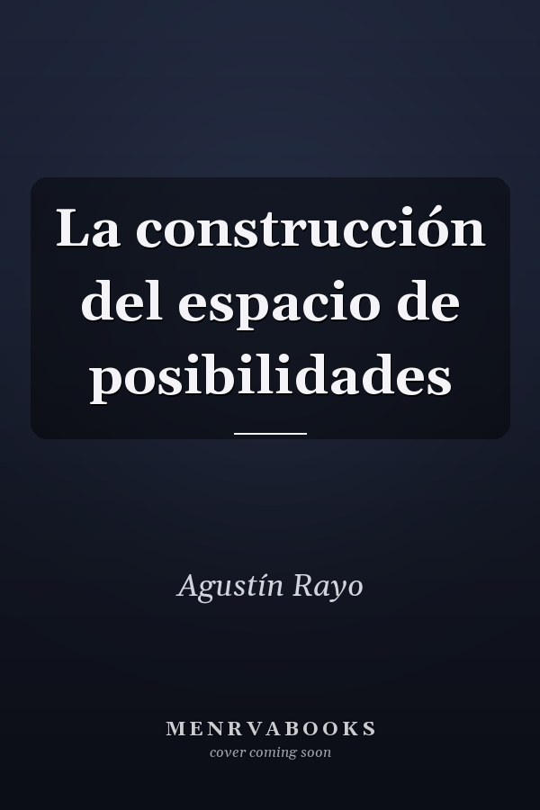 La construcción del espacio de posibilidades