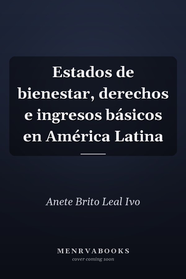 Estados de bienestar, derechos e ingresos básicos en América Latina