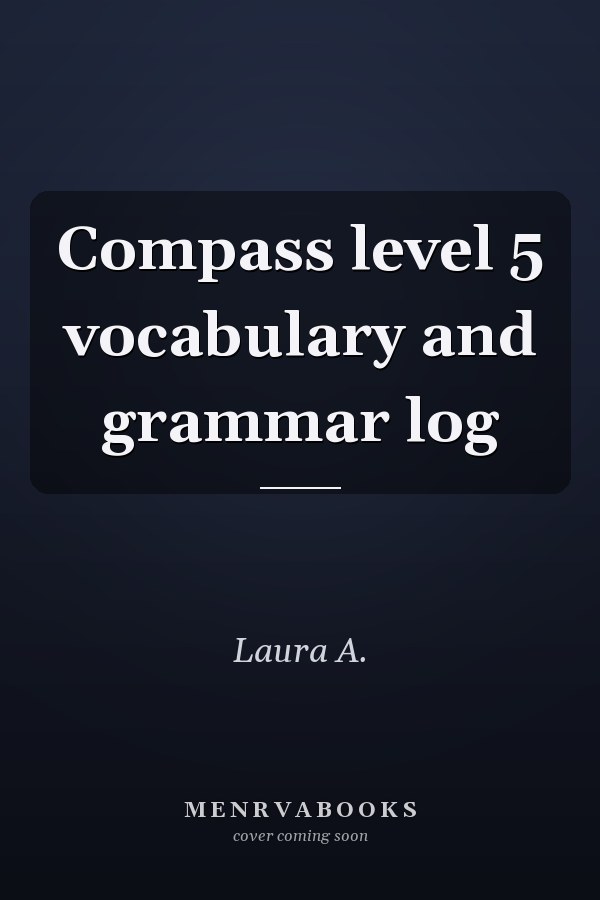 Compass level 5 vocabulary and grammar log