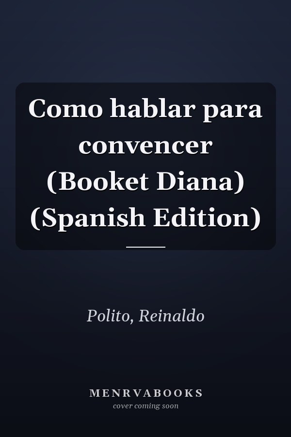 Como hablar para convencer (Booket Diana) (Spanish Edition)