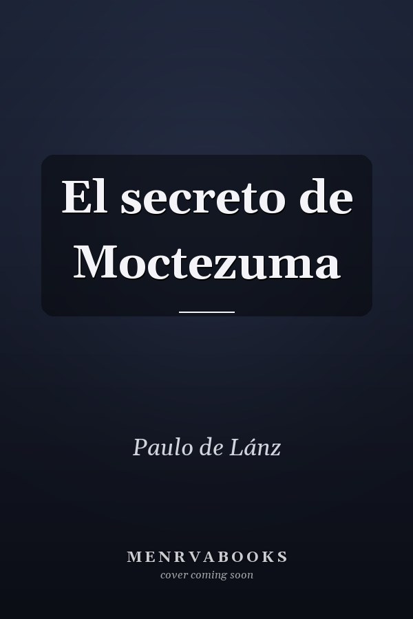 El secreto de Moctezuma