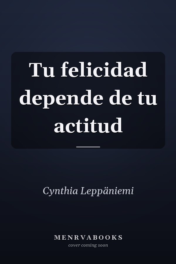 Tu felicidad depende de tu actitud