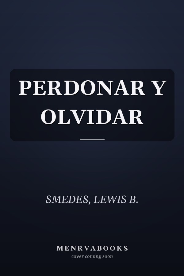 PERDONAR Y OLVIDAR