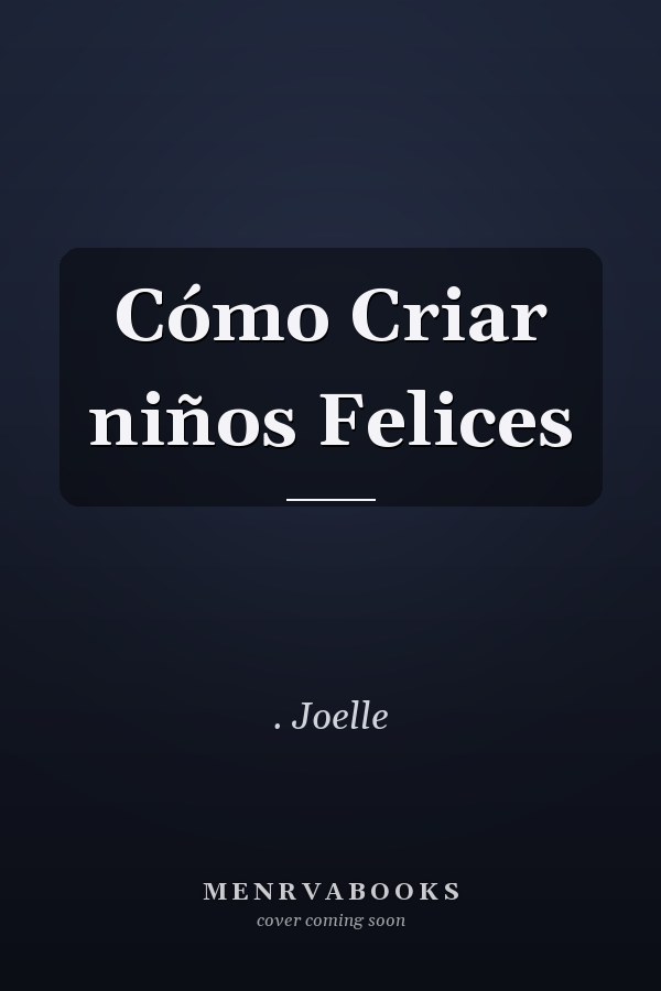 Cómo Criar niños Felices
