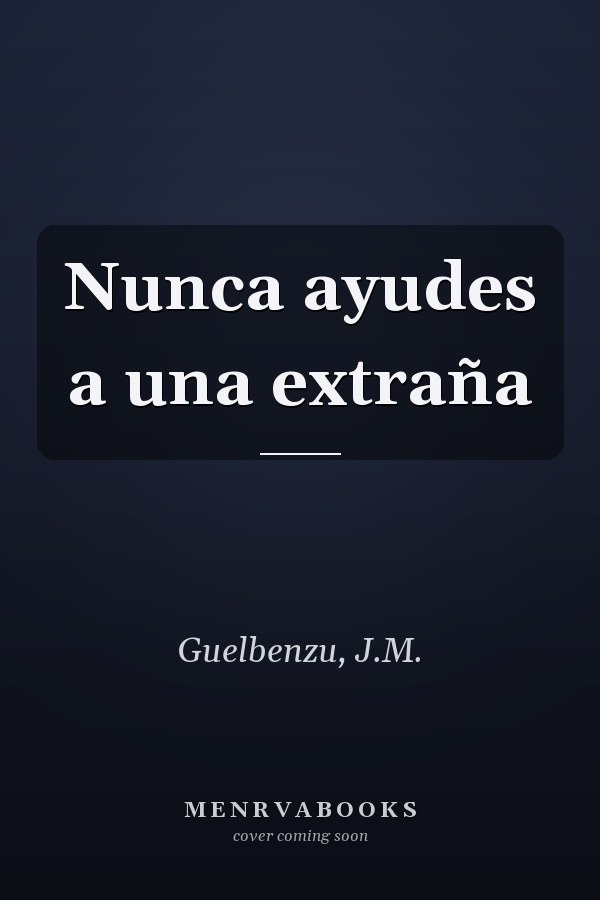 Nunca ayudes a una extraña