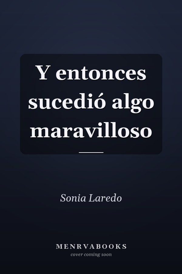 Y entonces sucedió algo maravilloso