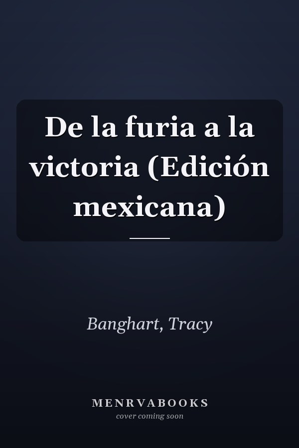 De la furia a la victoria (Edición mexicana)