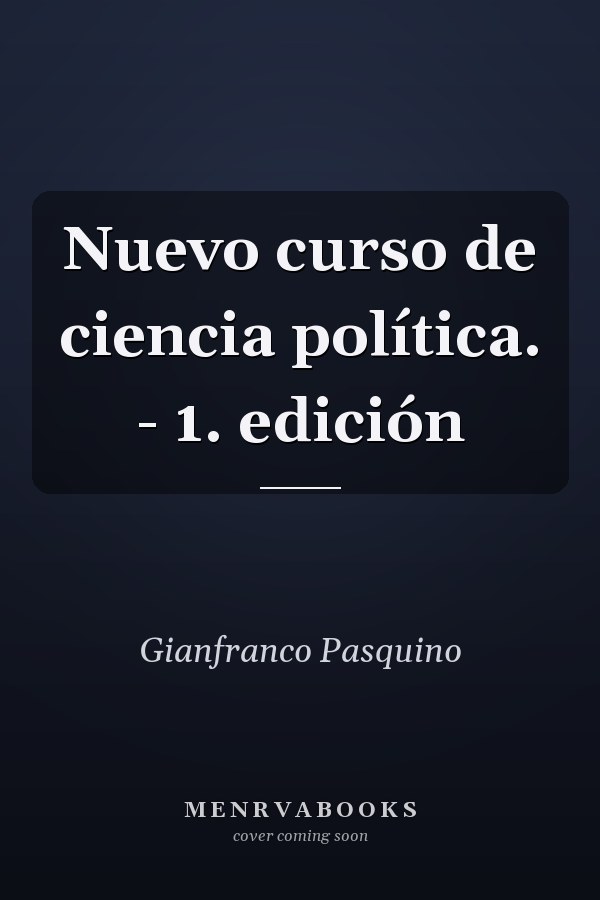 Nuevo curso de ciencia política. - 1. edición