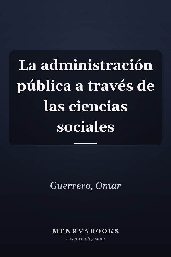 La administración pública a través de las ciencias sociales