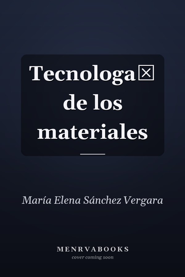 Tecnologa̕ de los materiales