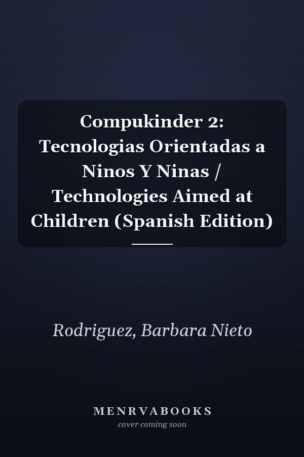 Compukinder 2: Tecnologias Orientadas a Ninos Y Ninas / Technologies Aimed at Children (Spanish Edition)