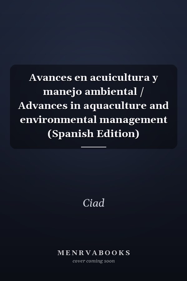 Avances en acuicultura y manejo ambiental / Advances in aquaculture and environmental management (Spanish Edition)
