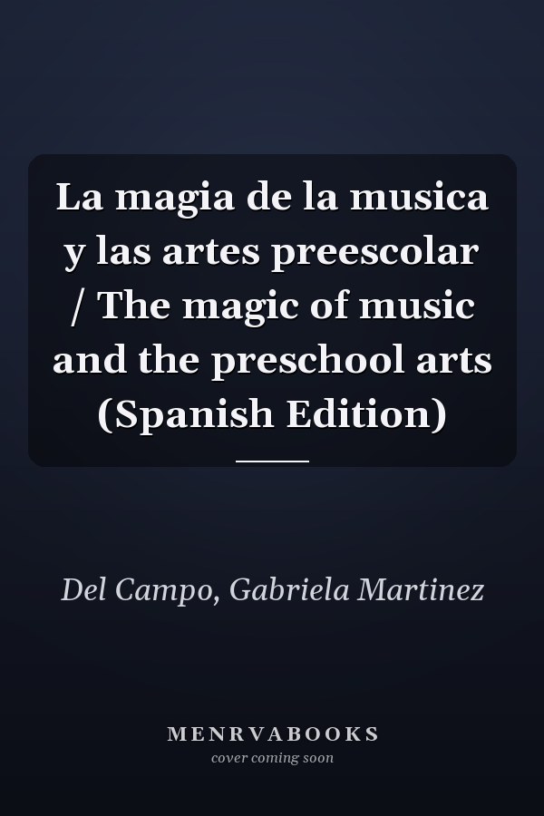 La magia de la musica y las artes preescolar / The magic of music and the preschool arts (Spanish Edition)