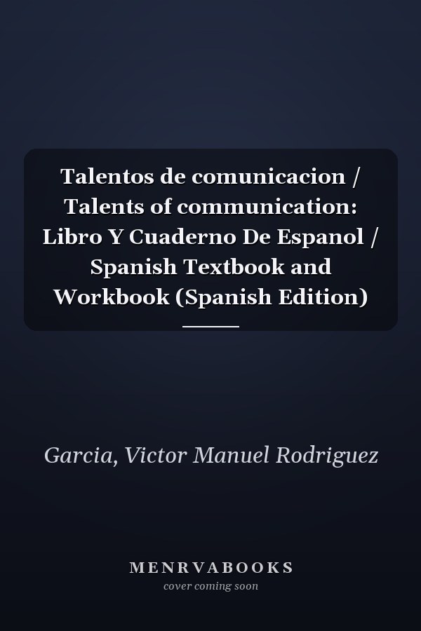 Talentos de comunicacion / Talents of communication: Libro Y Cuaderno De Espanol / Spanish Textbook and Workbook (Spanish Edition)