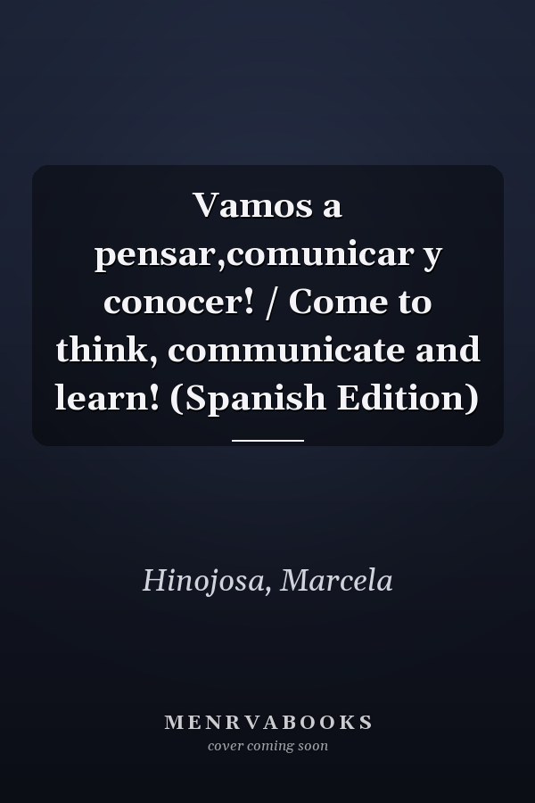 Vamos a pensar,comunicar y conocer! / Come to think, communicate and learn! (Spanish Edition)