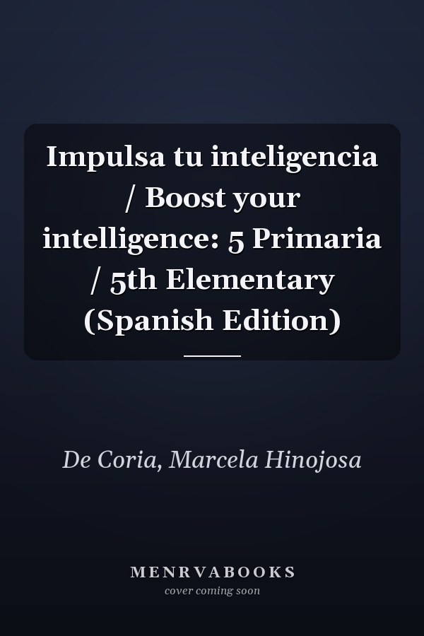 Impulsa tu inteligencia / Boost your intelligence: 5 Primaria / 5th Elementary (Spanish Edition)
