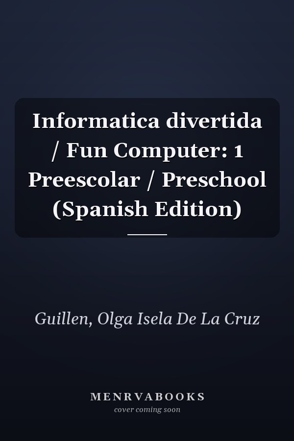 Informatica divertida / Fun Computer: 1 Preescolar / Preschool (Spanish Edition)