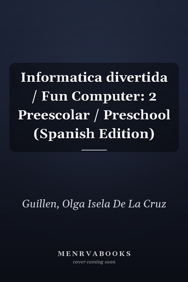 Informatica divertida / Fun Computer: 2 Preescolar / Preschool (Spanish Edition)