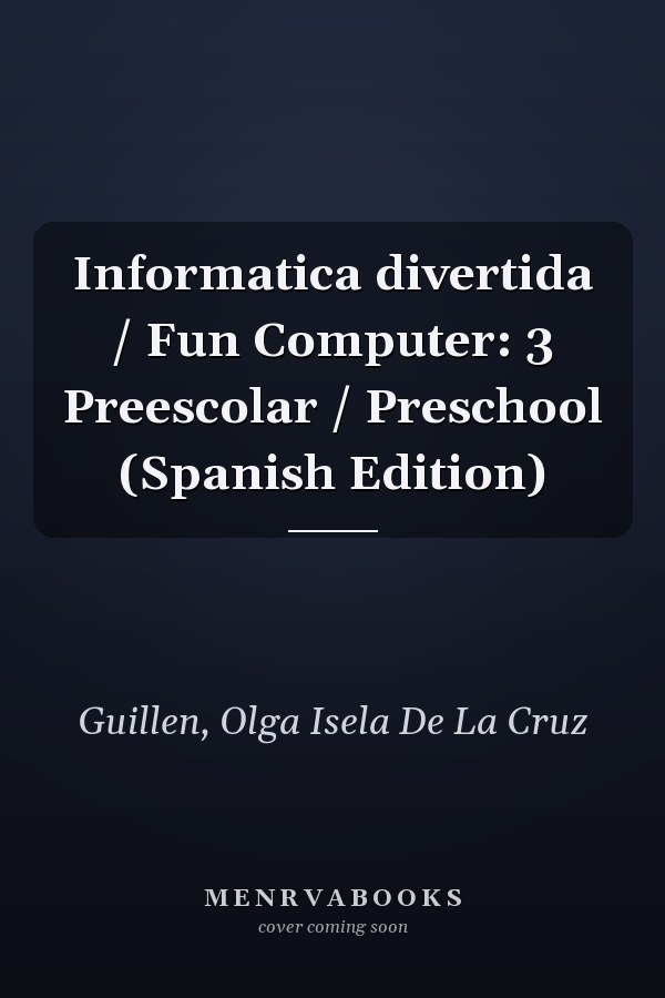 Informatica divertida / Fun Computer: 3 Preescolar / Preschool (Spanish Edition)