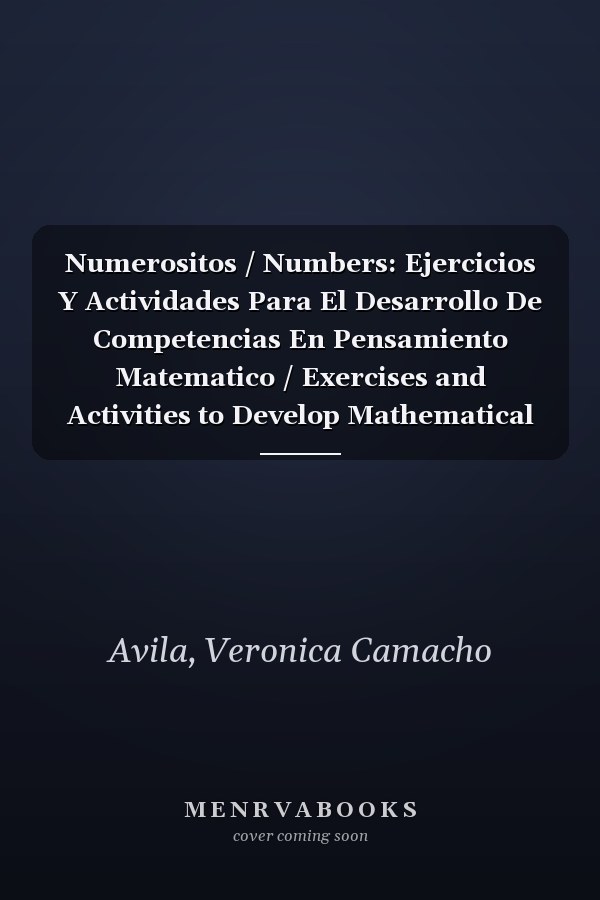 Numerositos / Numbers: Ejercicios Y Actividades Para El Desarrollo De Competencias En Pensamiento Matematico / Exercises and Activities to Develop Mathematical Thinking Skills (Spanish Edition)