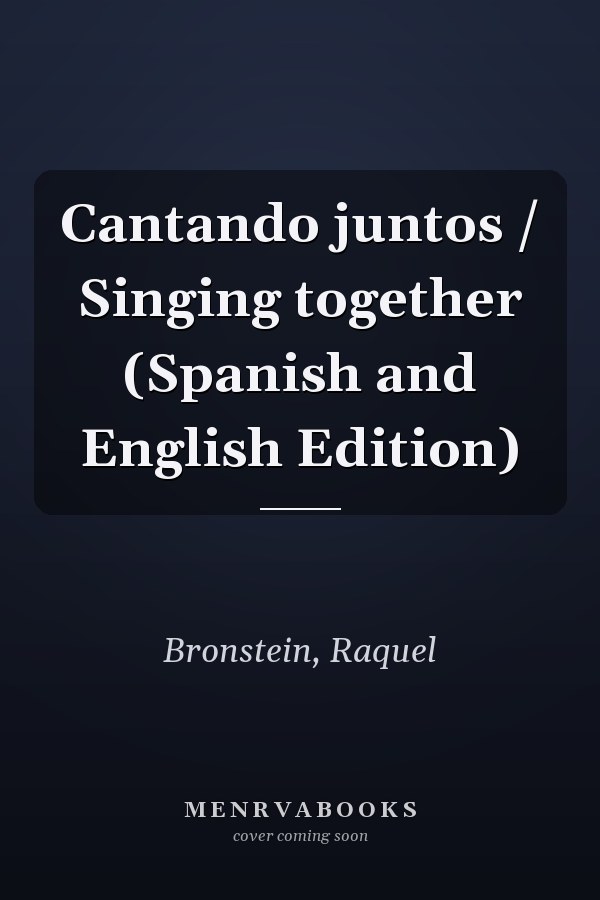 Cantando juntos / Singing together (Spanish and English Edition)