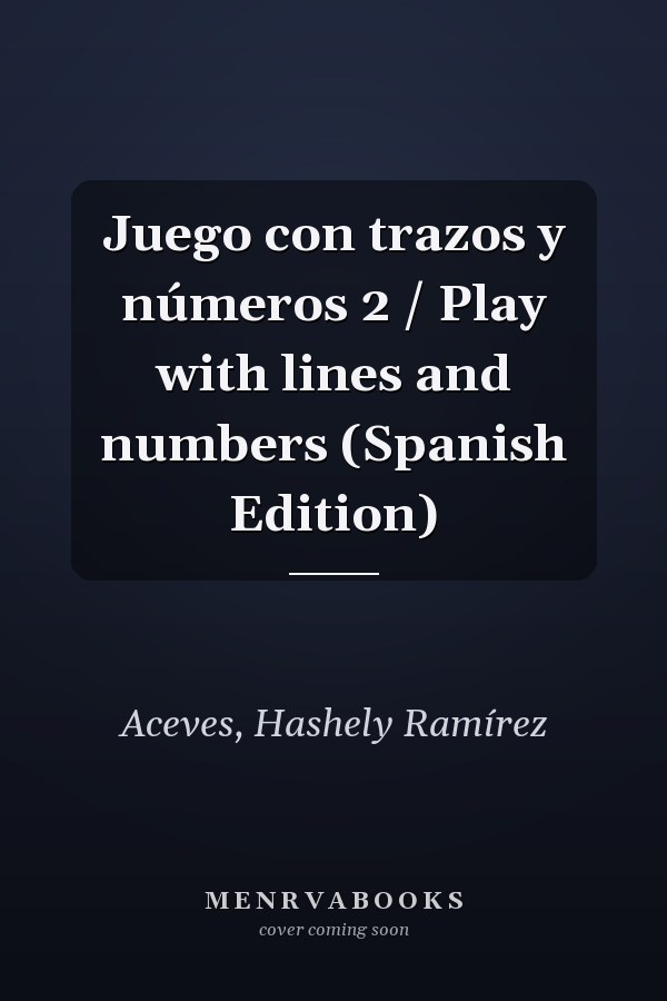 Juego con trazos y números 2 / Play with lines and numbers (Spanish Edition)