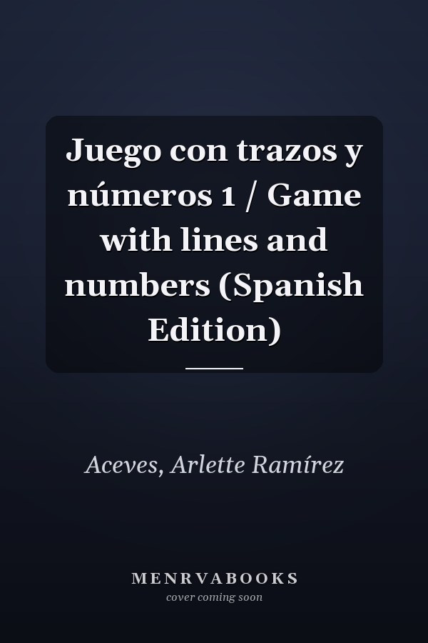Juego con trazos y números 1 / Game with lines and numbers (Spanish Edition)