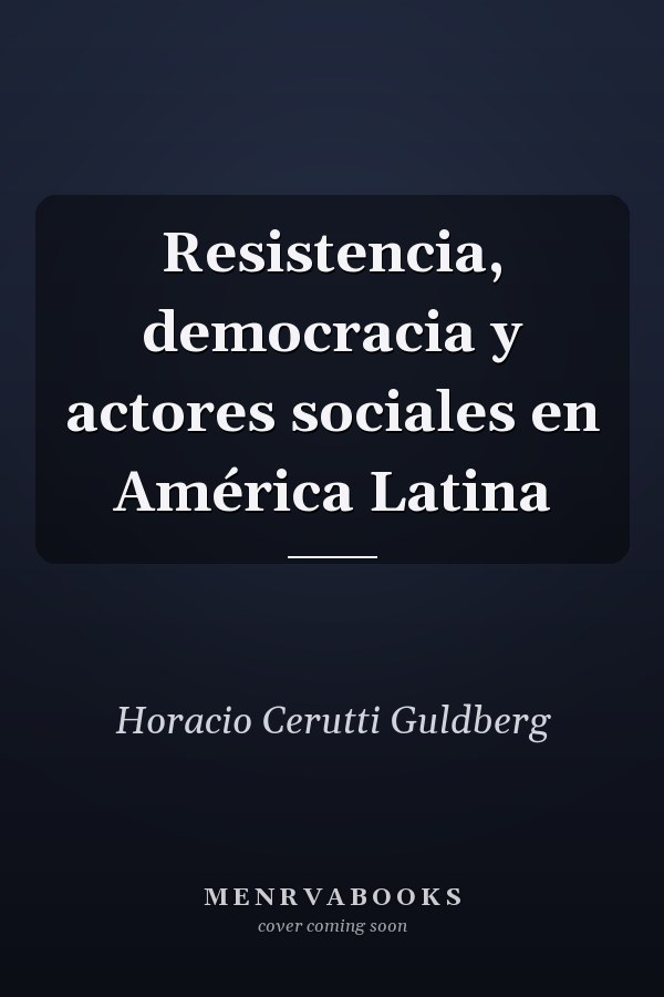 Resistencia, democracia y actores sociales en América Latina