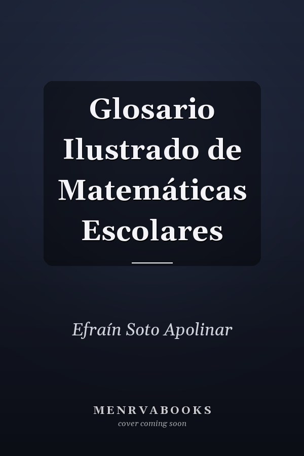 Glosario Ilustrado de Matemáticas Escolares