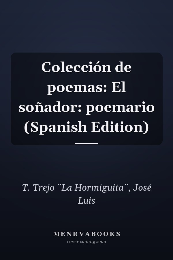 Colección de poemas: El soñador: poemario (Spanish Edition)