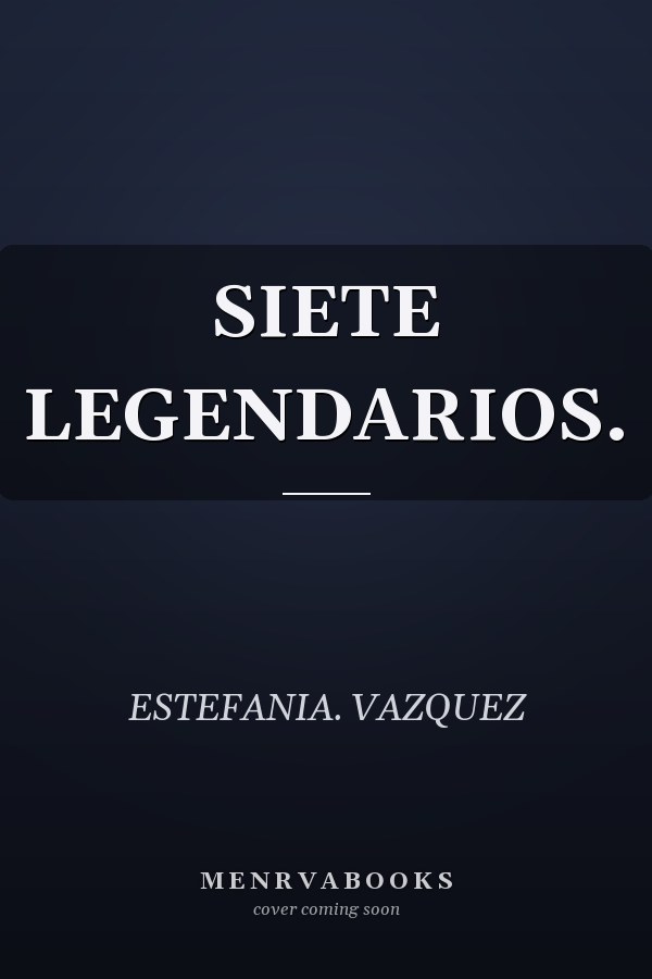 SIETE LEGENDARIOS.