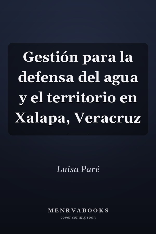Gestión para la defensa del agua y el territorio en Xalapa, Veracruz