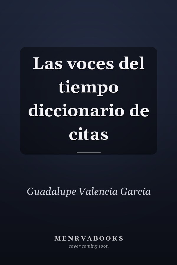 Las voces del tiempo diccionario de citas