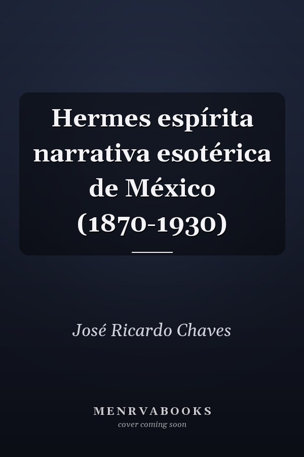 Hermes espírita narrativa esotérica de México (1870-1930)