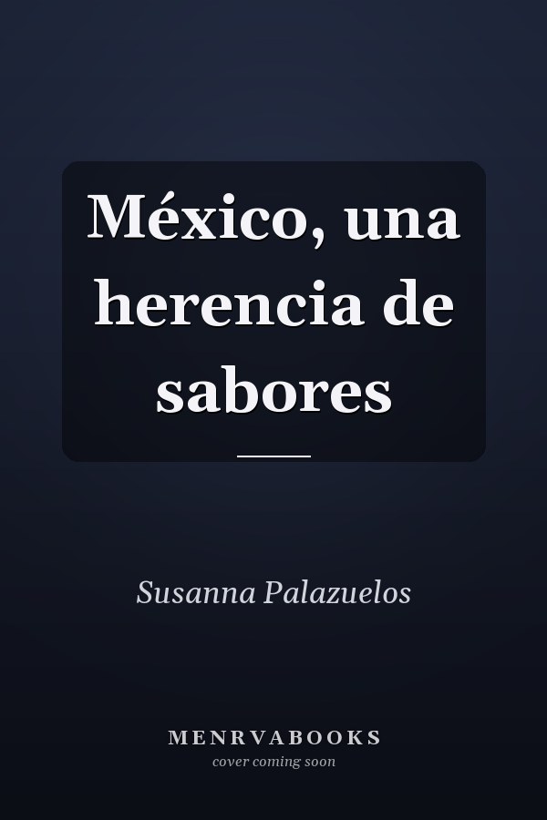 México, una herencia de sabores