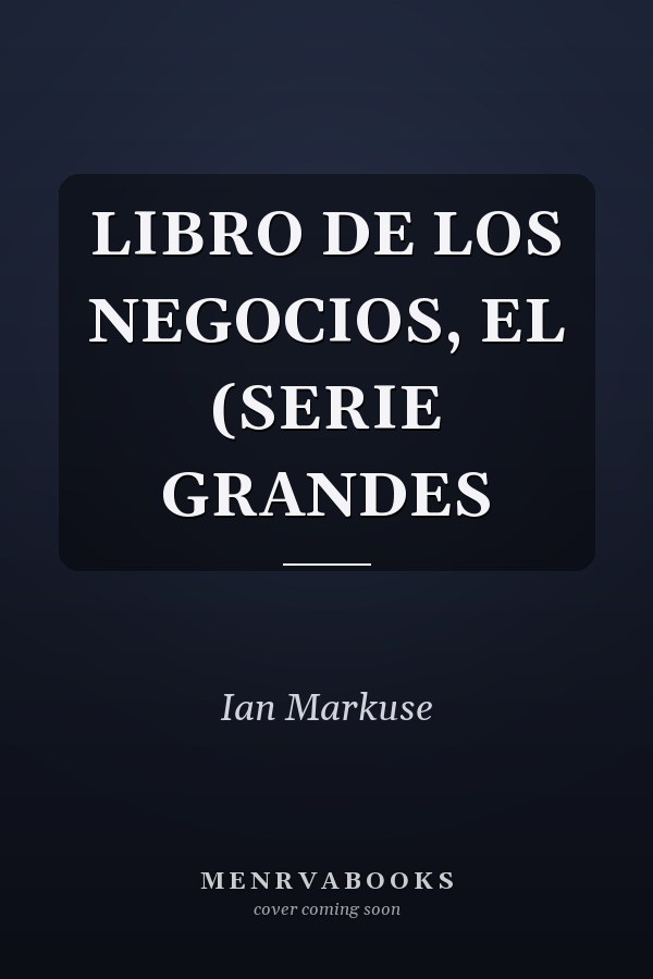 LIBRO DE LOS NEGOCIOS, EL (SERIE GRANDES