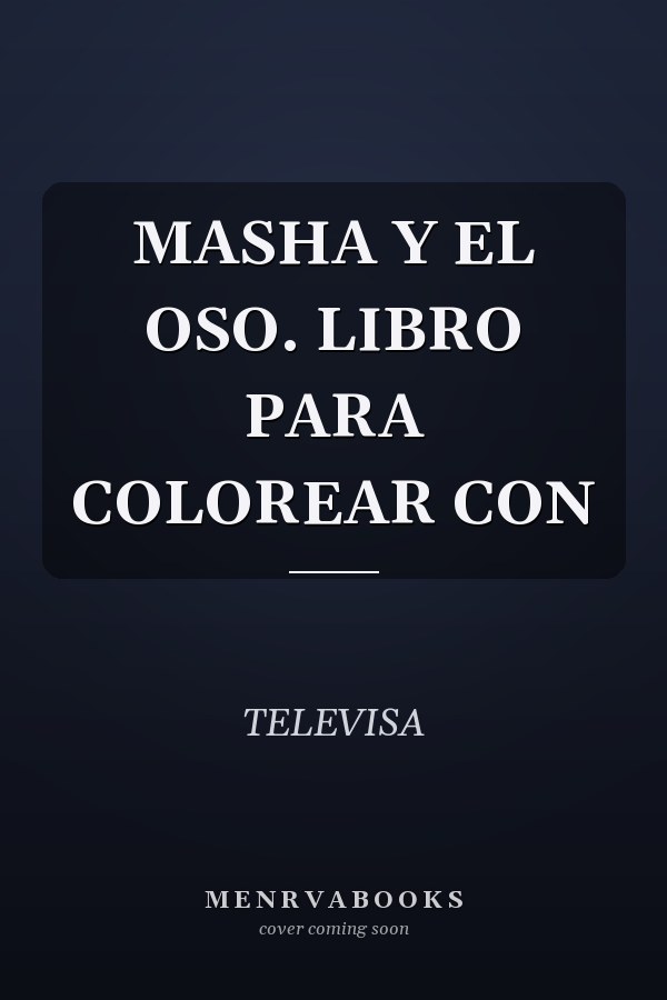 MASHA Y EL OSO. LIBRO PARA COLOREAR CON