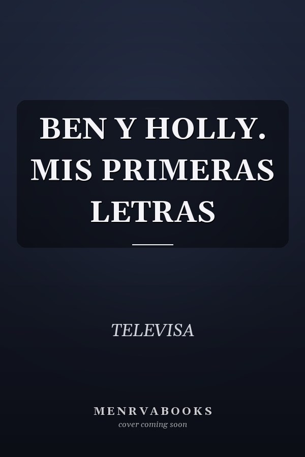 BEN Y HOLLY. MIS PRIMERAS LETRAS