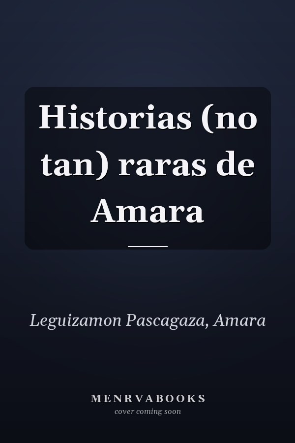Historias (no tan) raras de Amara