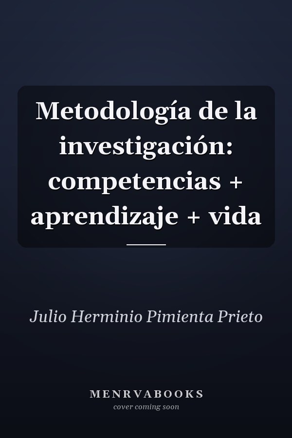 Metodología de la investigación: competencias + aprendizaje + vida