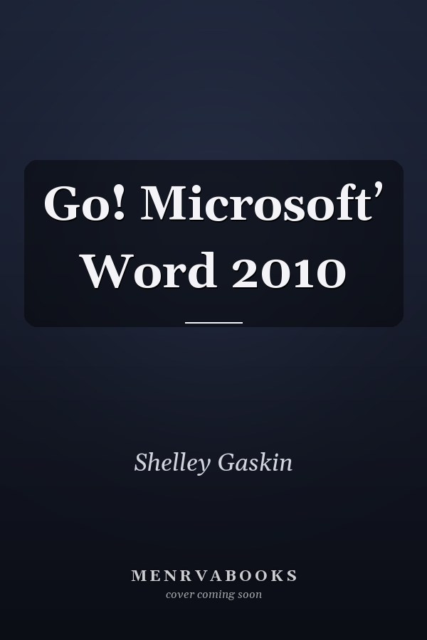 Go! Microsoftʼ Word 2010