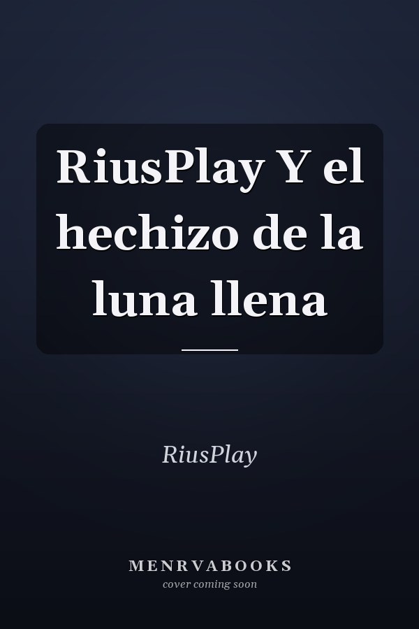 RiusPlay Y el hechizo de la luna llena