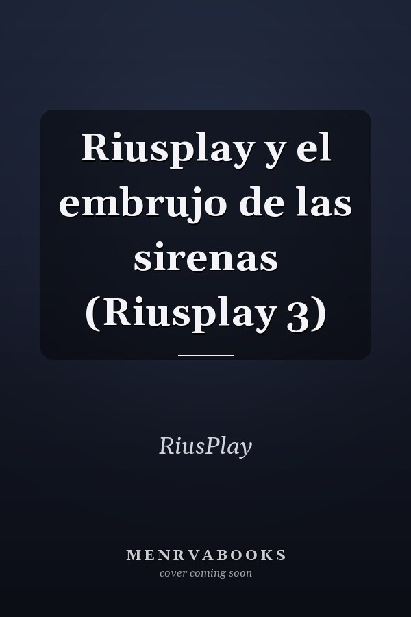 Riusplay y el embrujo de las sirenas (Riusplay 3)