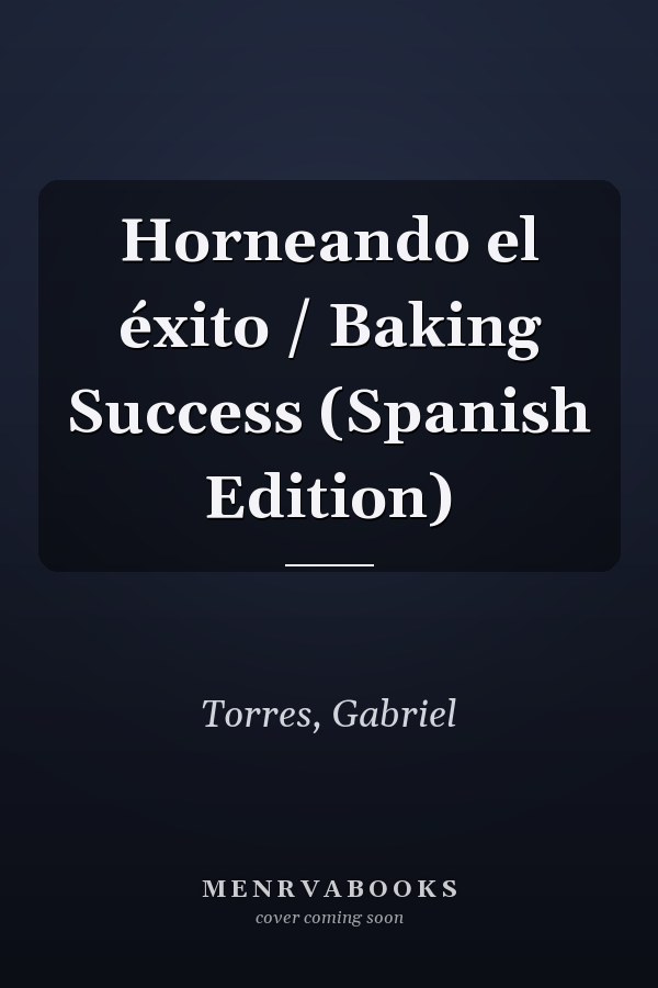 Horneando el éxito / Baking Success (Spanish Edition)