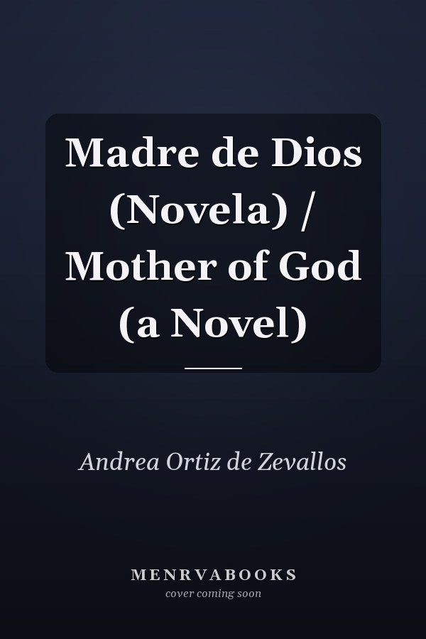 Madre de Dios (Novela) / Mother of God (a Novel)